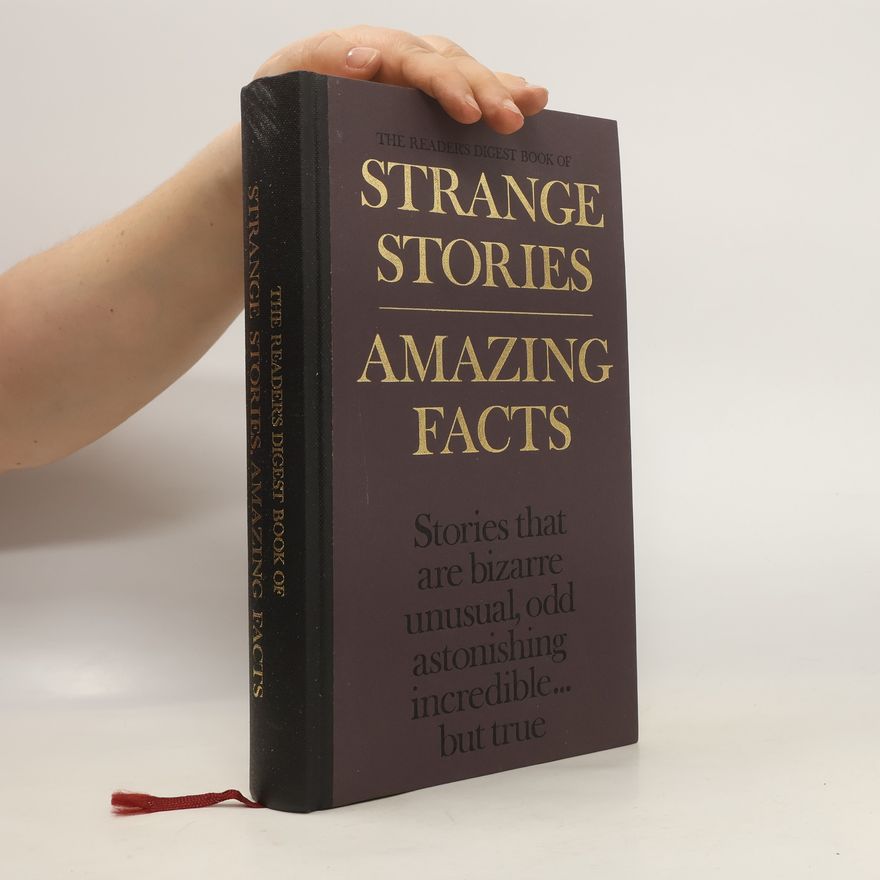 Kolektiv autorů The Reader's Digest Book of Strange Stories, Amazing Facts