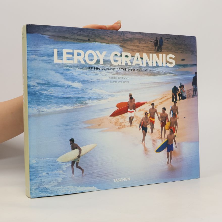 LeRoy Grannis Surf photography of the 1960s an 1970s