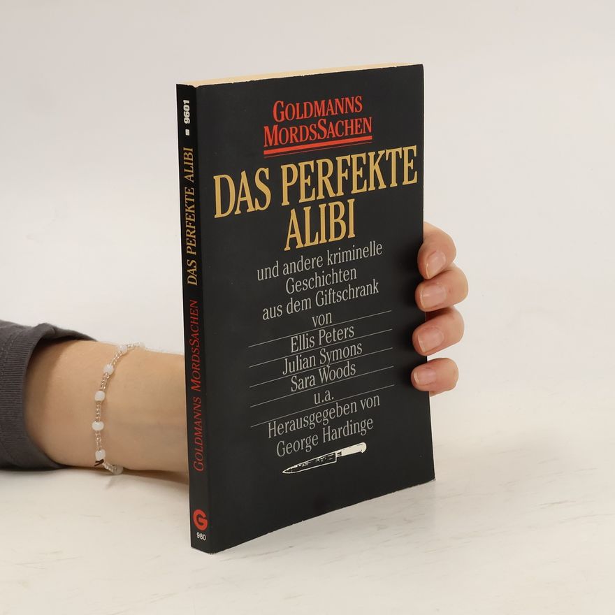 Autorenkollektiv Das perfekte Alibi und andere kriminelle Geschichten aus dem Giftschrank