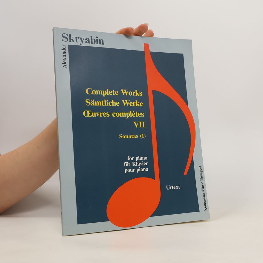 Aleksandr N. Skrjabin Complete Works = Sämtliche Werke = Oeuvres Completes: For Piano VII.