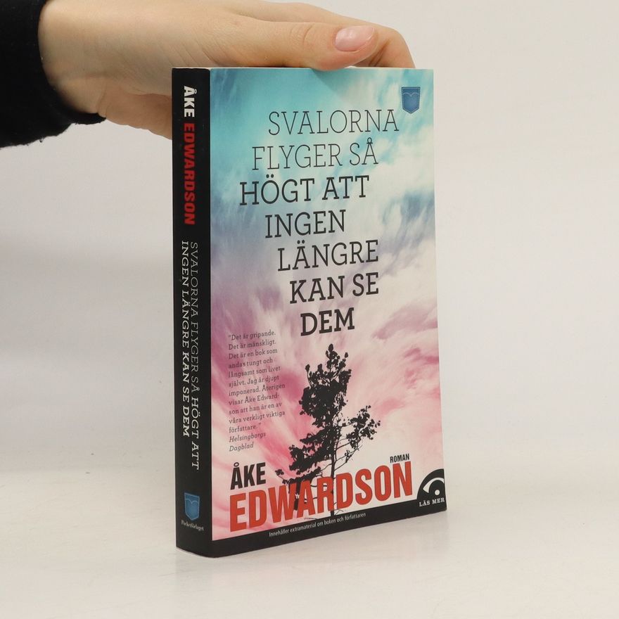 Åke Edwardson Svalorna flyger så högt att ingen längre kan se dem