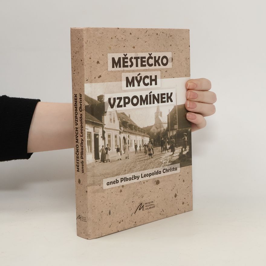 Leopold Christ Městečko mých vzpomínek aneb Plkačky Leopolda Christa