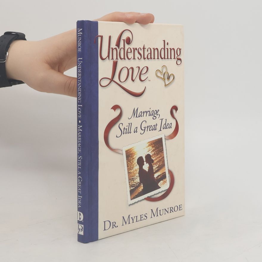 Myles Munroe Understanding Love