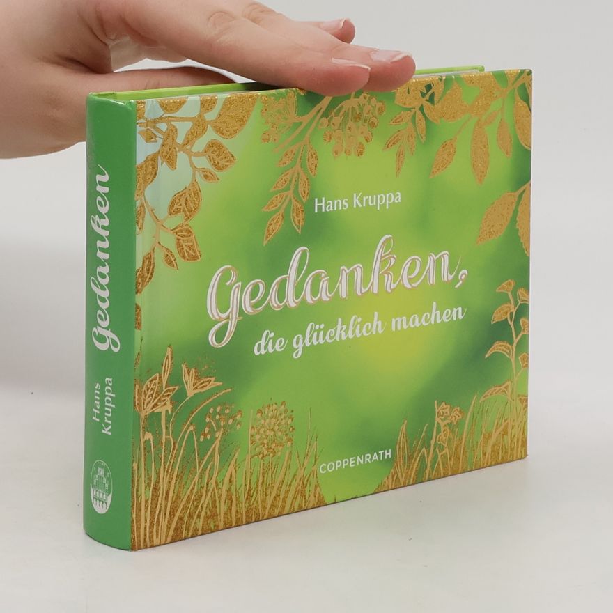 Hans Kruppa Gedanken, die glücklich machen