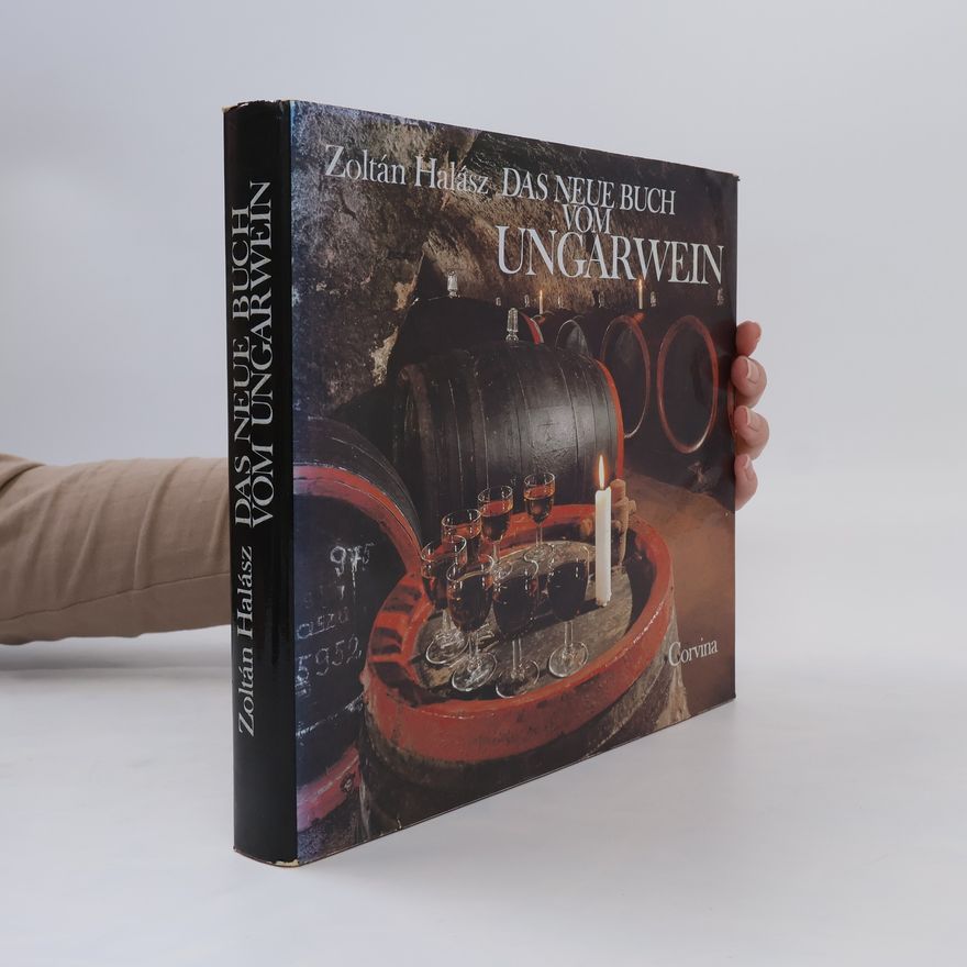 Zoltán Halász Das neue Buch vom Ungarwein