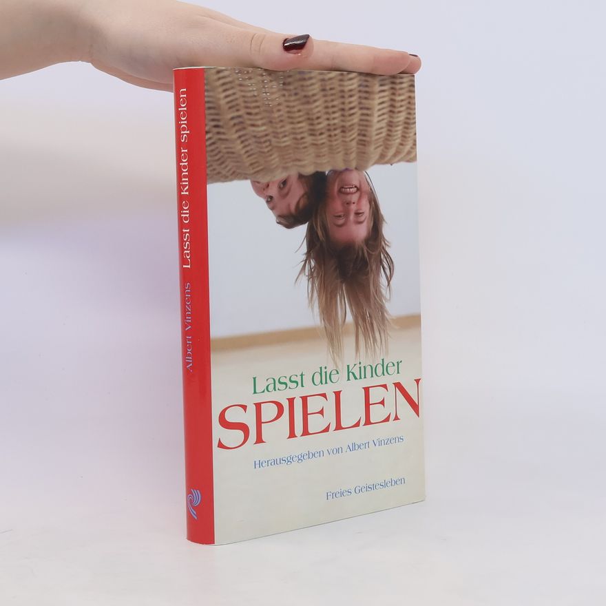 Albert Vinzens Lasst die Kinder spielen
