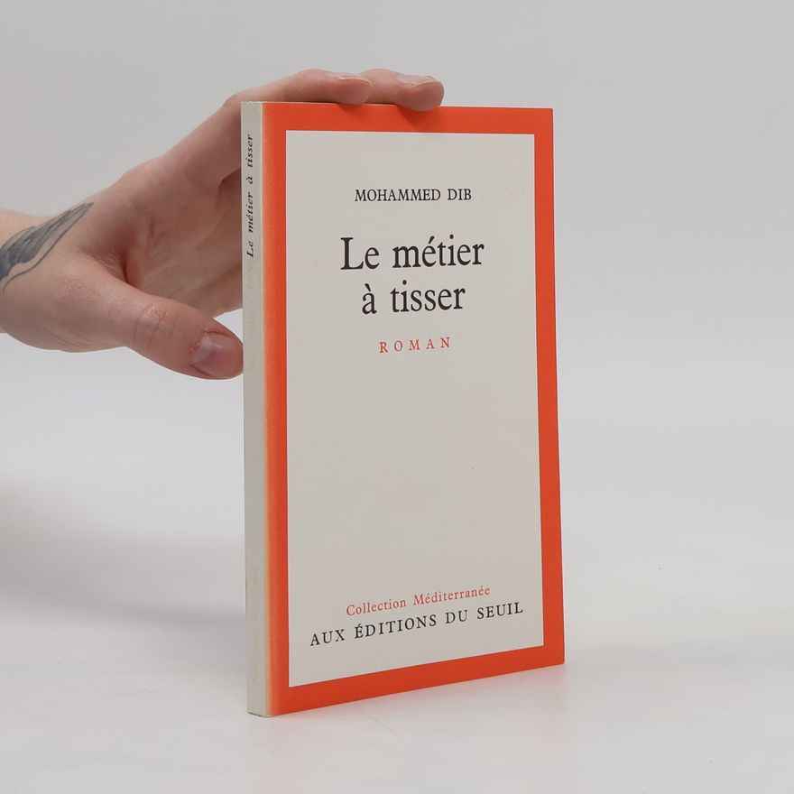 Mohammed Dib Le métier à tisser