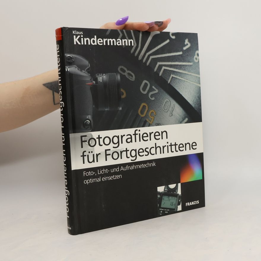 Klaus Kindermann Fotografieren für Fortgeschrittene