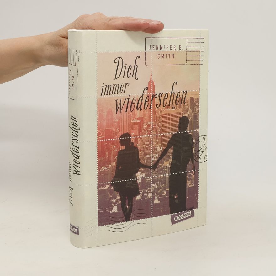 Jennifer E. Smith Dich immer wiedersehen