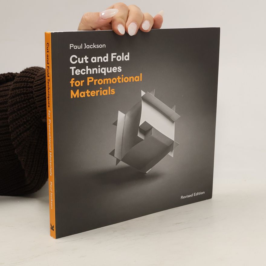 Paul Jackson Cut and Fold Techniques for Promotional Materials: Revised editio