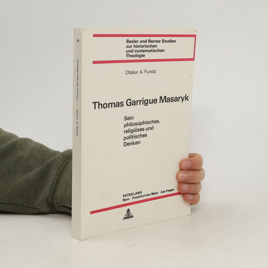 Otakar Antoň Funda Thomas Garrigue Masaryk