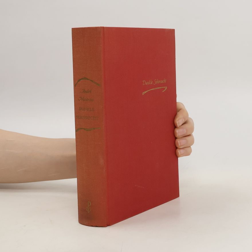 André Maurois Dunkle Sehnsucht