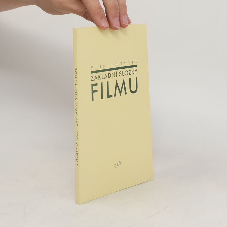 Mojmír Drvota Základní složky filmu