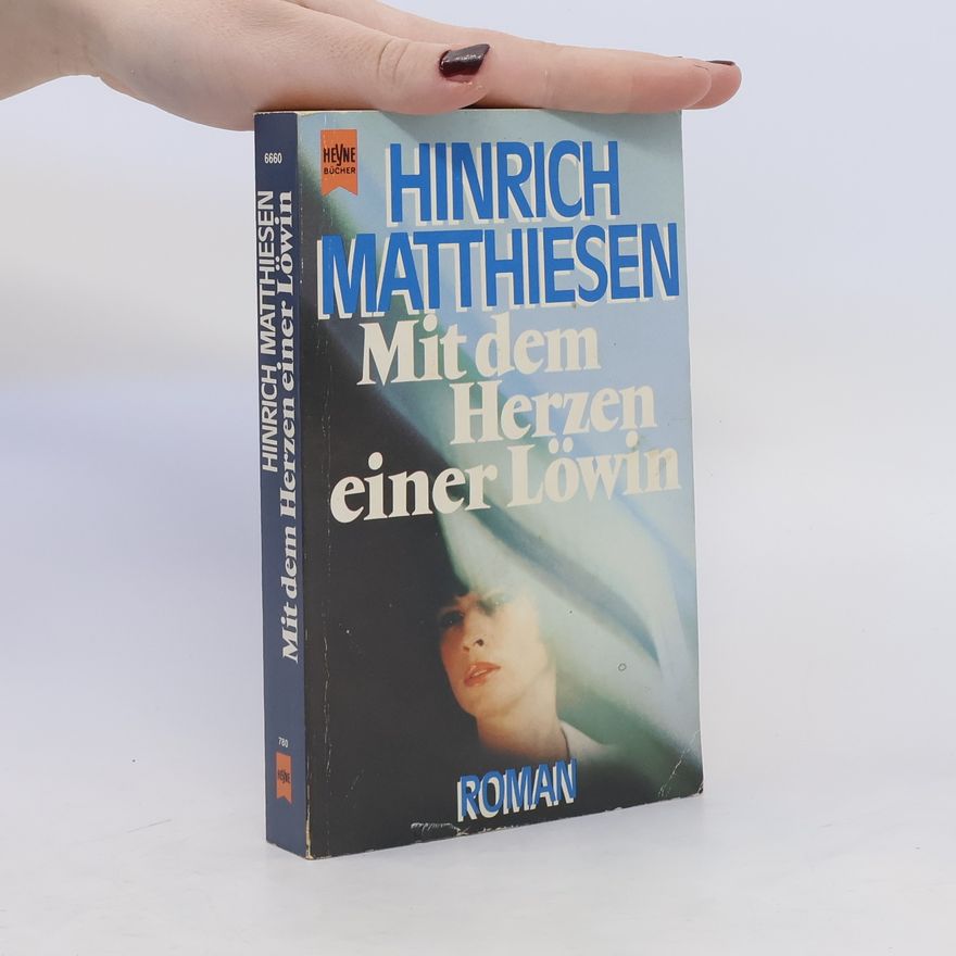 Hinrich Matthiesen Mit dem Herzen einer Löwin