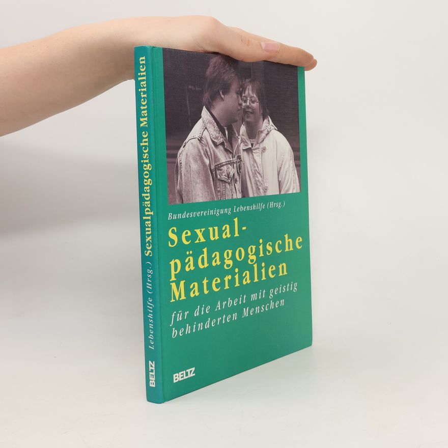 Ilse Achilles Sexualpädagogische Materialien für die Arbeit mit geistig behinderten Menschen