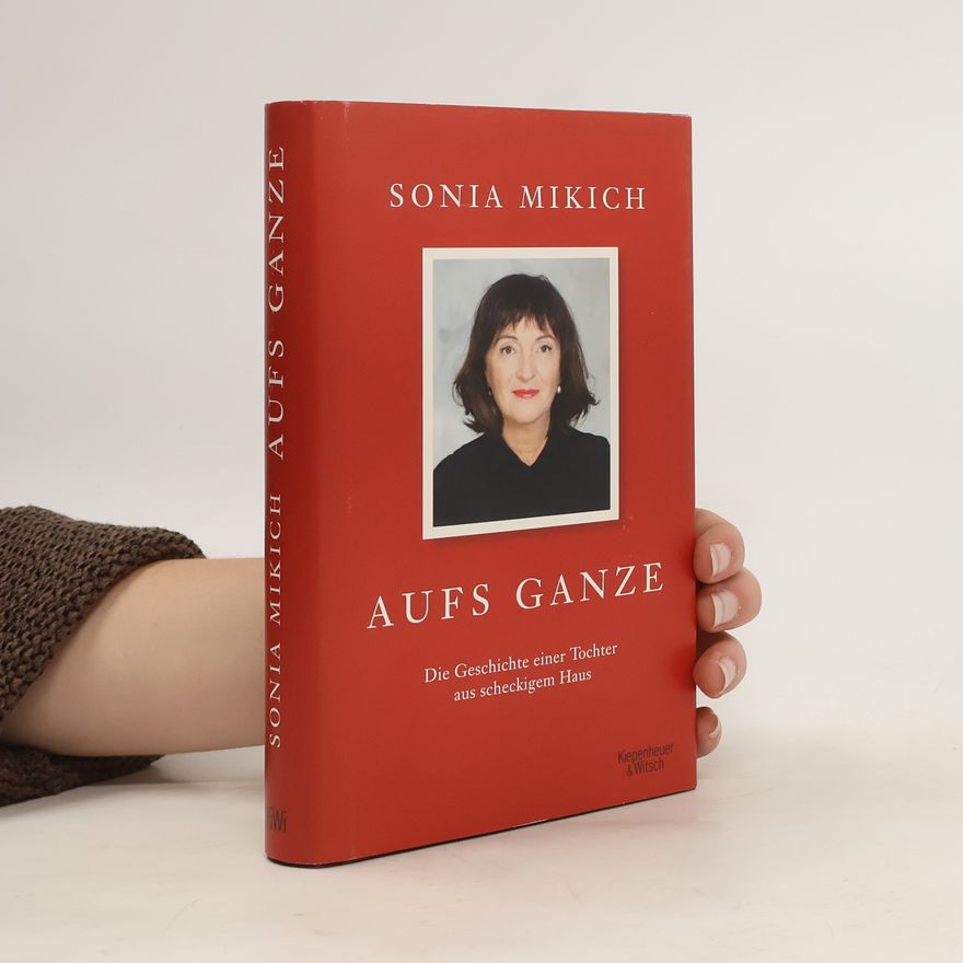 Sonia Mikich Aufs Ganze