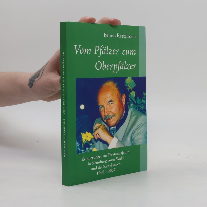 Bruno Rettelbach Vom Pfälzer zum Oberpfälzer