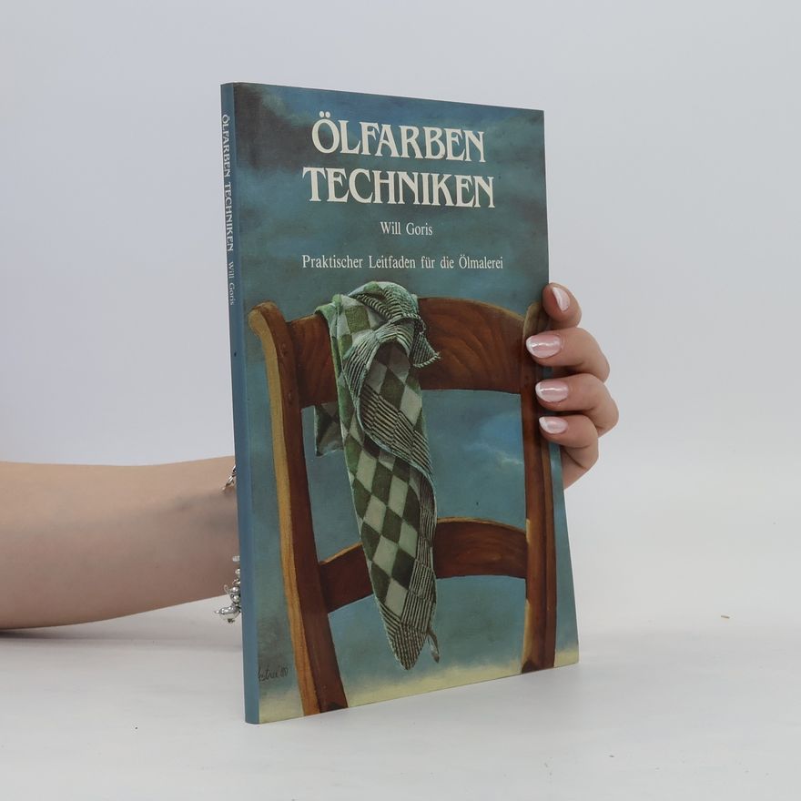 Will Goris Ölfarben Techniken