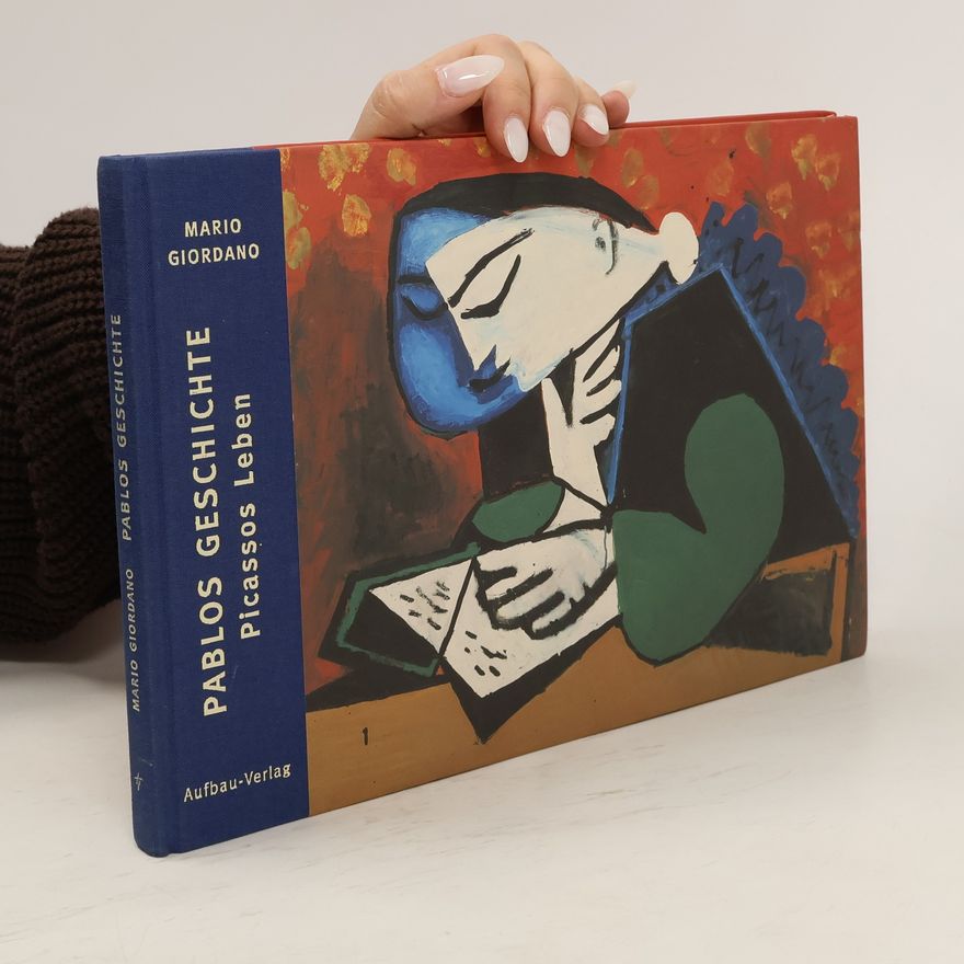 Mario Giordano Pablos Geschicht. Picassos Leben