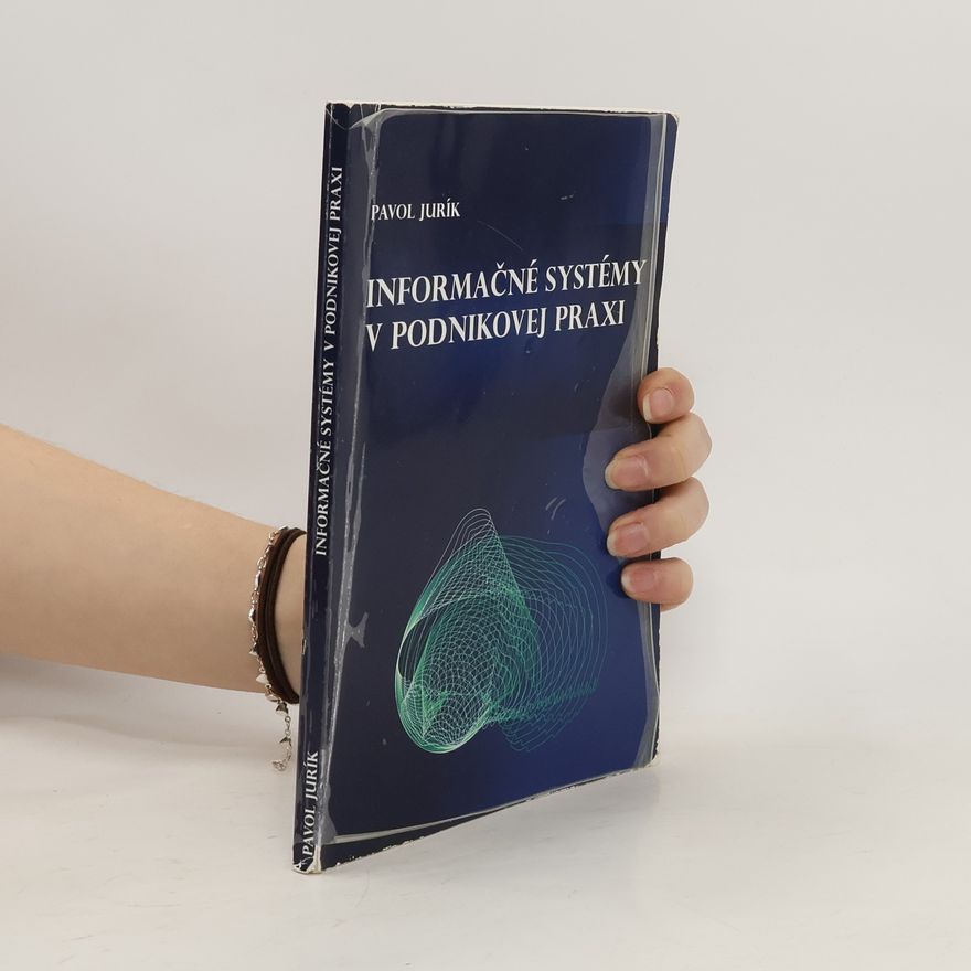 Pavol Jurík Informačné systémy v podnikovej praxi