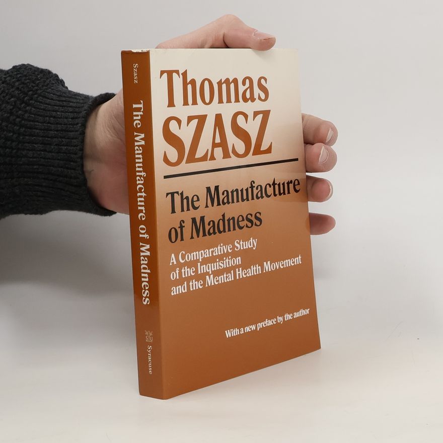 Thomas Szasz Manufacture of Madness