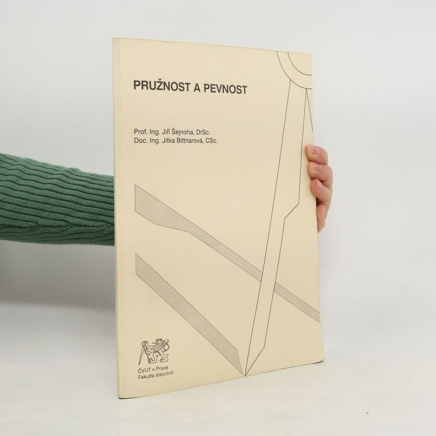 Jiří Šejnoha Pružnost a pevnost