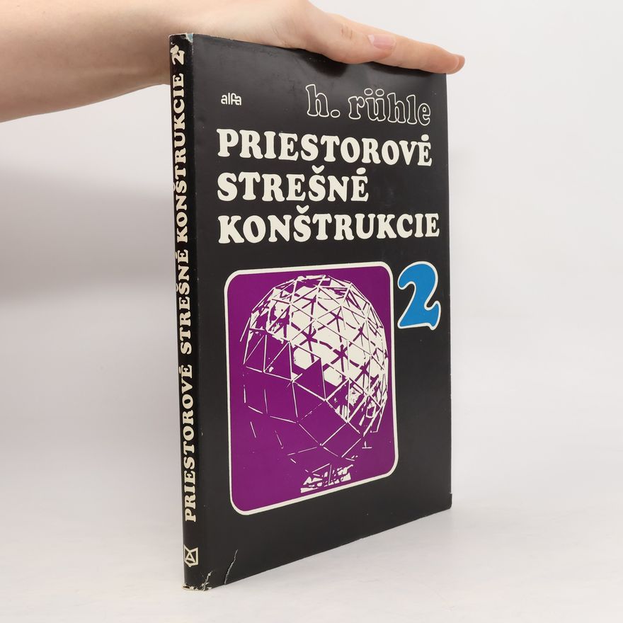 H. Rühle Priestorové, strešné konštrukcie 2