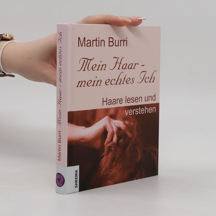 Martin Burri Mein Haar - mein echtes Ich