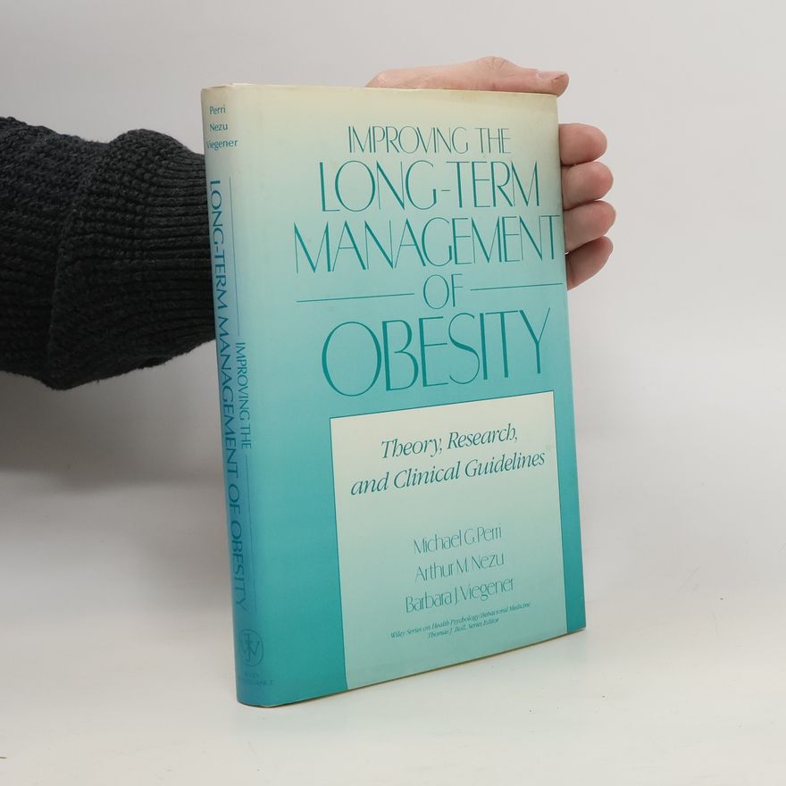 Barbara J. Viegener Improving the long-term management of obesity : theory, research, and clinical guidelines