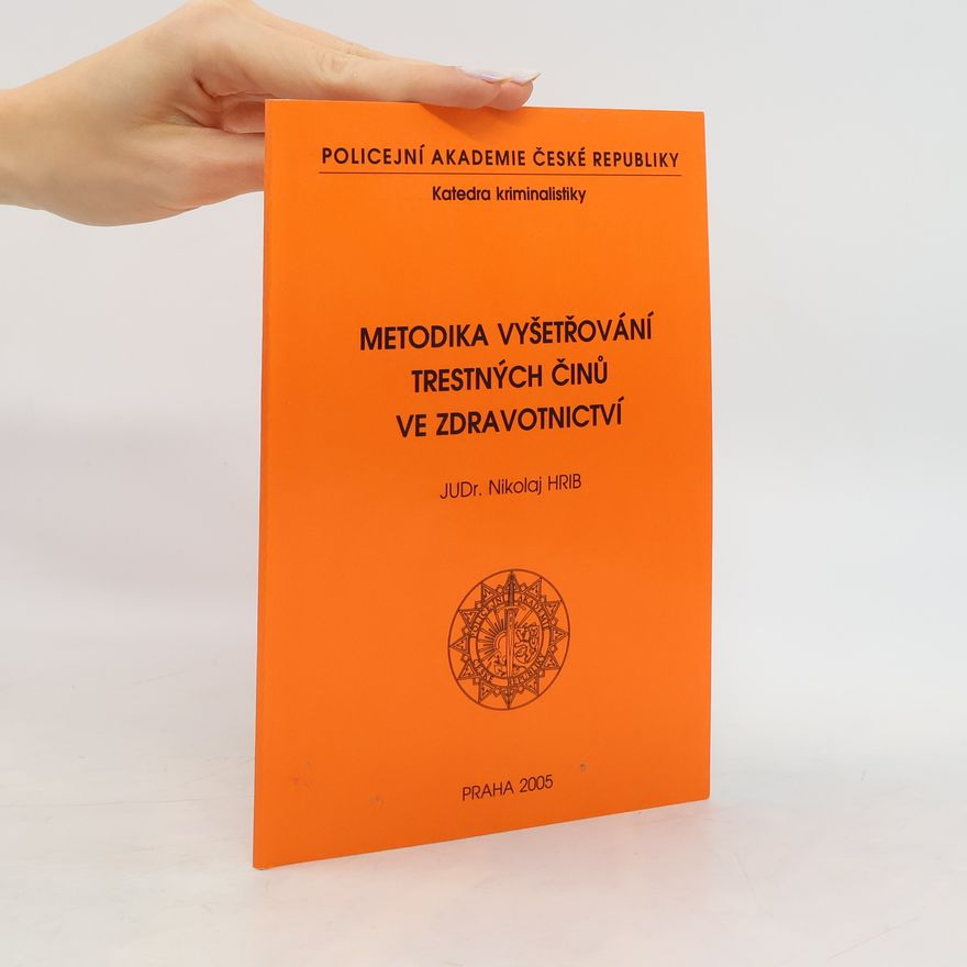 Nikolaj Hrib Metodika vyšetřování trestných činů ve zdravotnictví