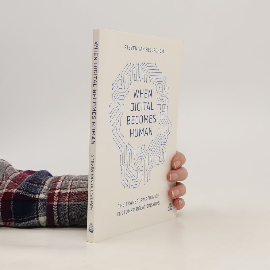 Steven Van Belleghem When Digital Becomes Human