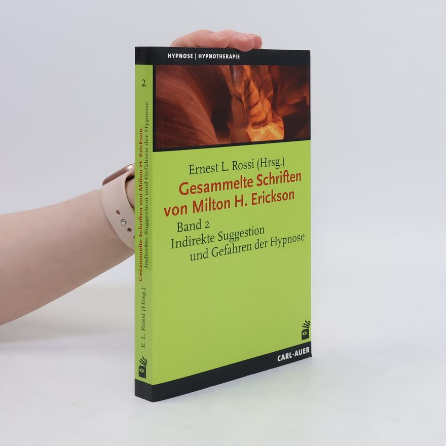 Ernest Lawrence Rossi Gesammelte Schriften von Milton H. Erickson. Band 2