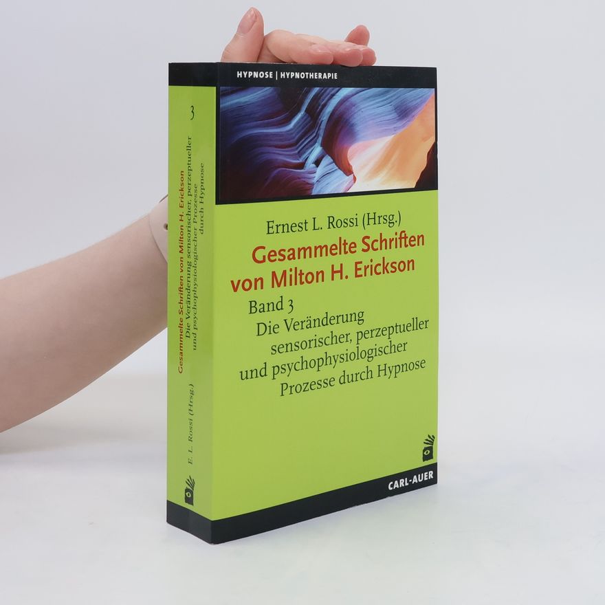 Milton H. Erickson Gesammelte Schriften von Milton H. Erickson. Band 3
