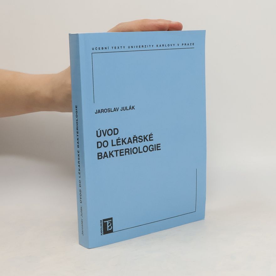 Jaroslav Julák Úvod do lékařské bakteriologie