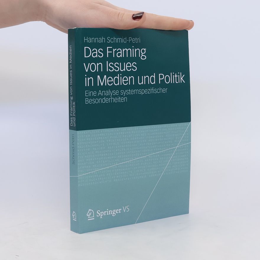 Hannah Schmid Petri Das Framing von Issues in Medien und Politik