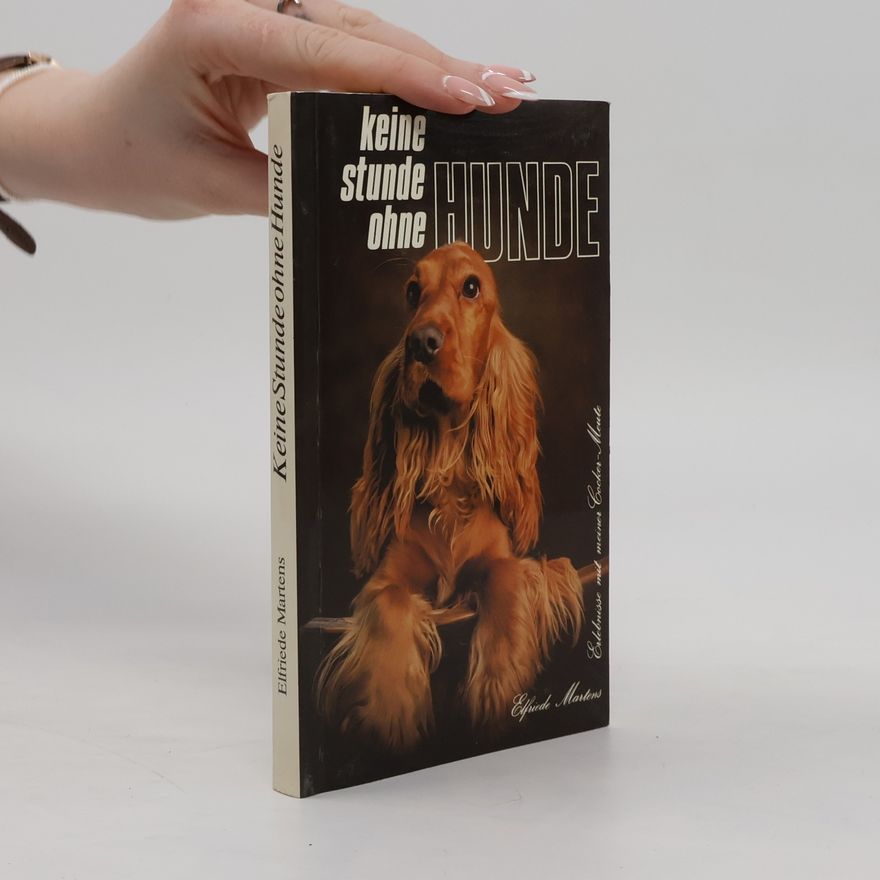 Elfriede Martens Keine stunde ohne Hunde