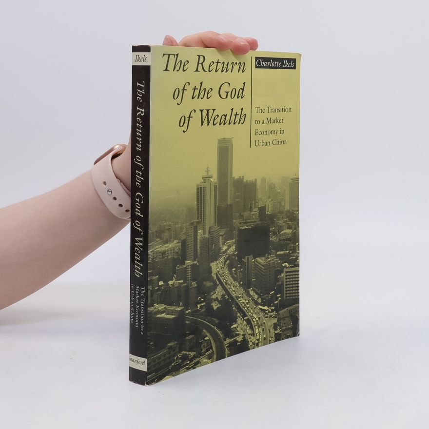 Charlotte Ikels The Return of the God of Wealth