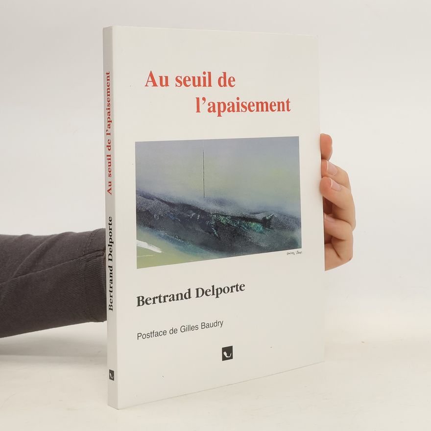 Bertrand Delporte Au seuil de l'apaisement