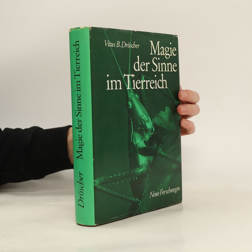 Vitus B. Dröscher Magie der Sinne im Tierreich