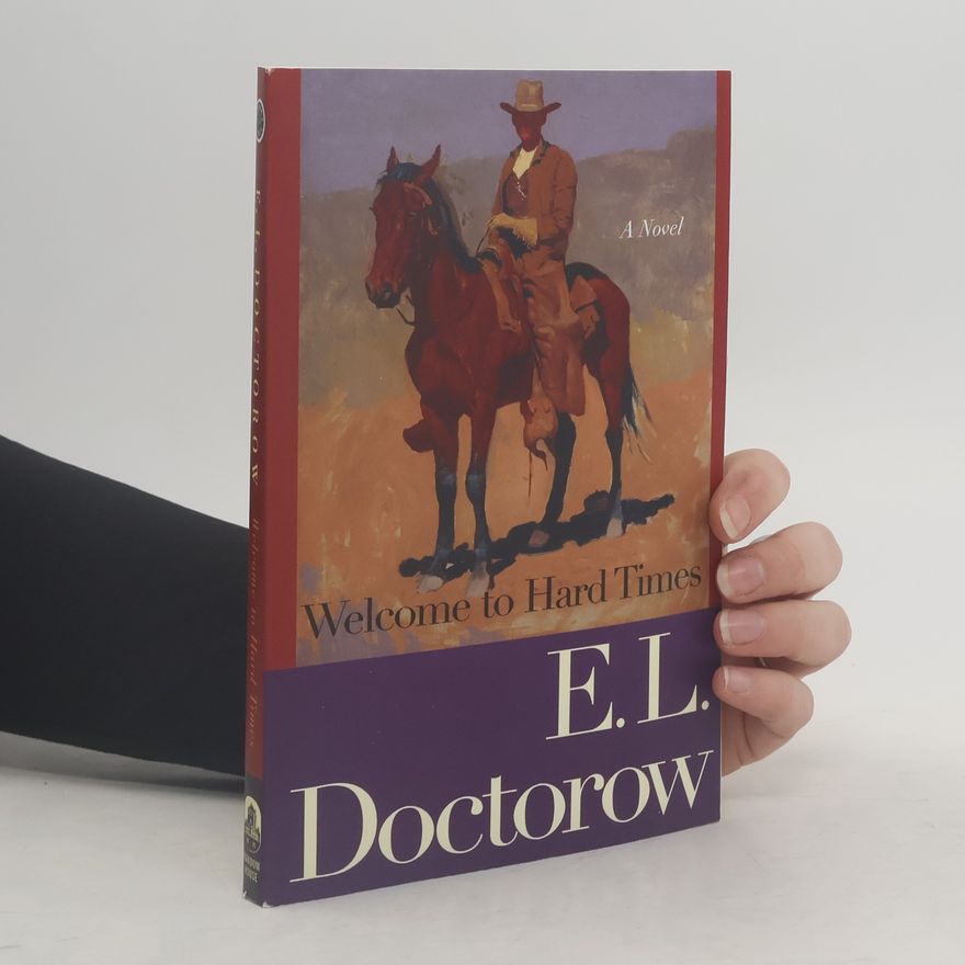 E. L. Doctorow Welcome to Hard Times