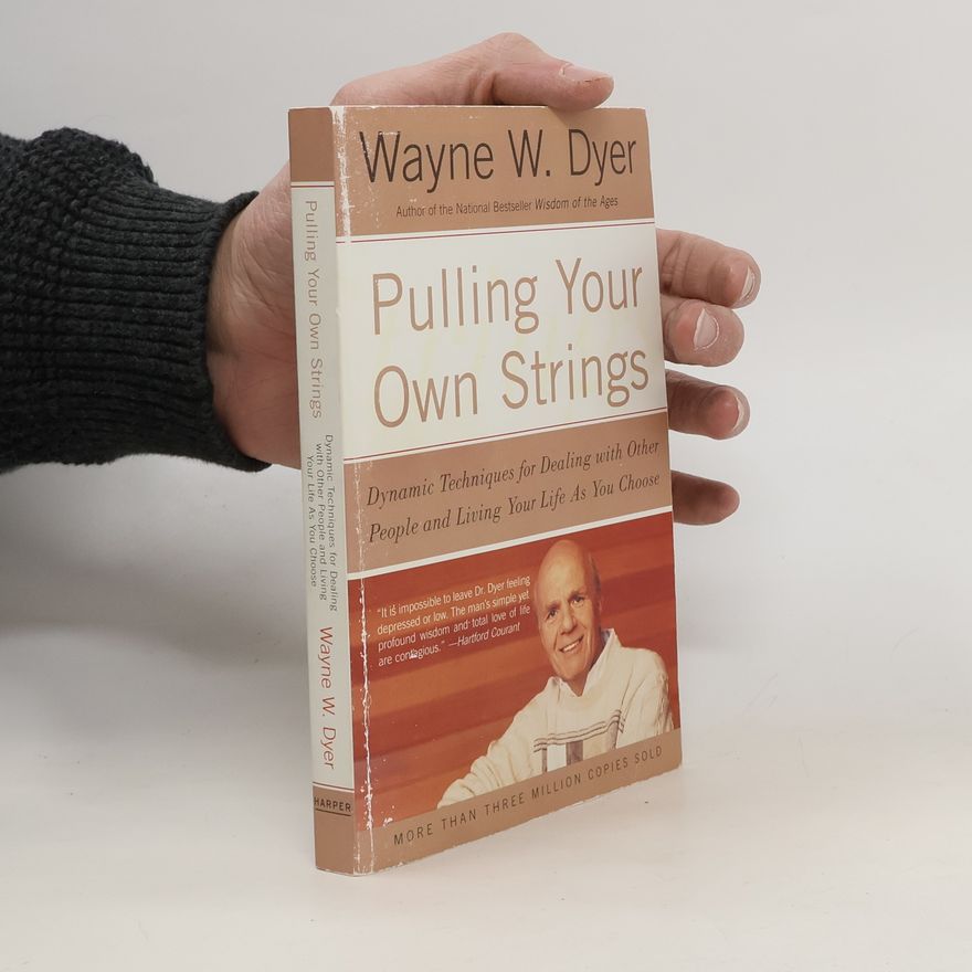 Wayne W. Dyer Pulling Your Own Strings