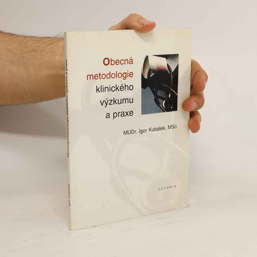 Igor Kubálek Obecná metodologie klinického výzkumu a praxe