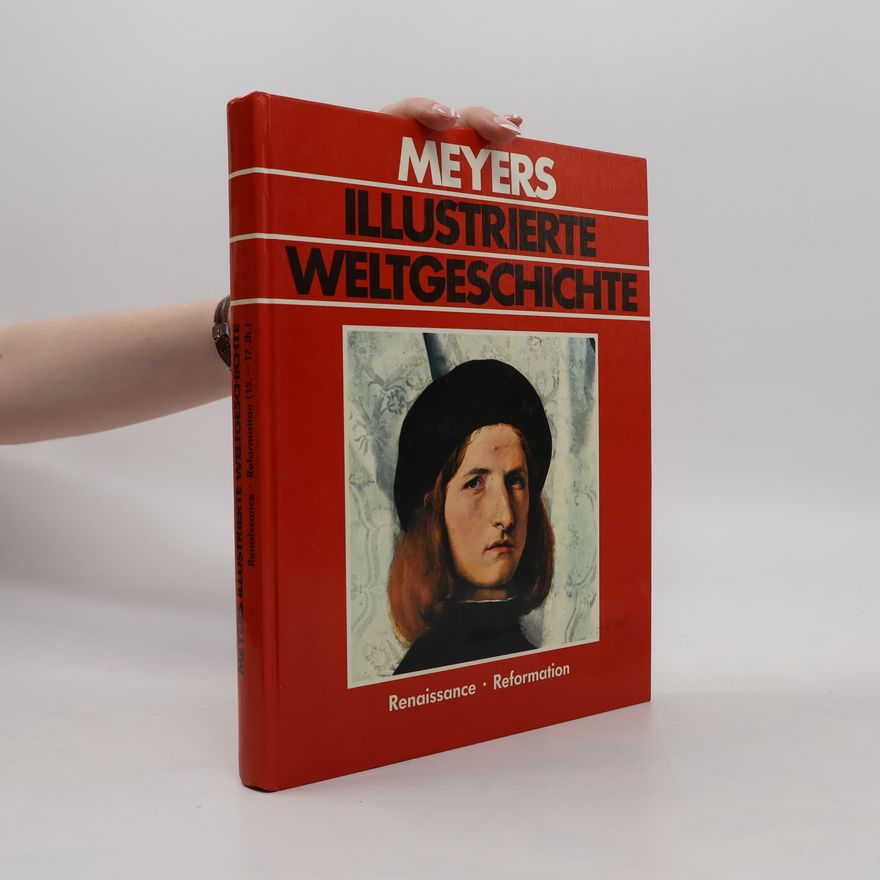 Autorenkollektiv Meyers illustrierte Weltgeschichte. Renaissance. Reformation