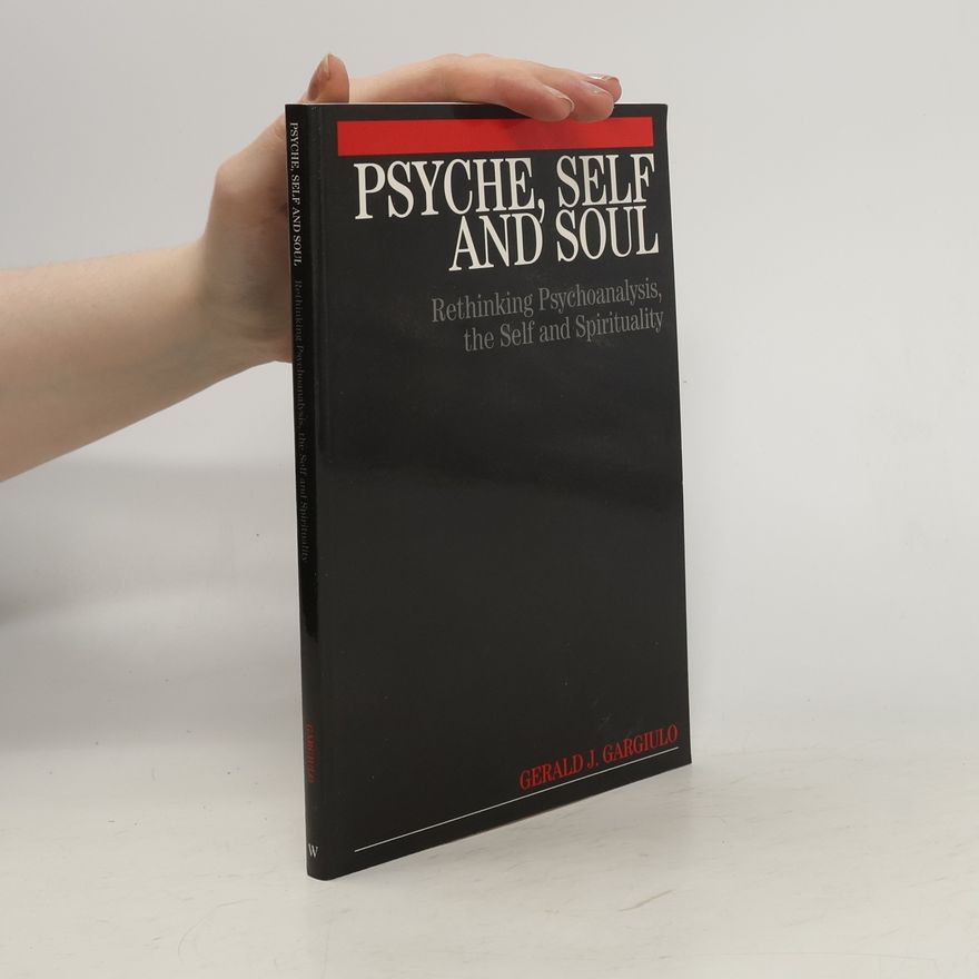 Gerald Gargiulo Psyche, Self and Soul