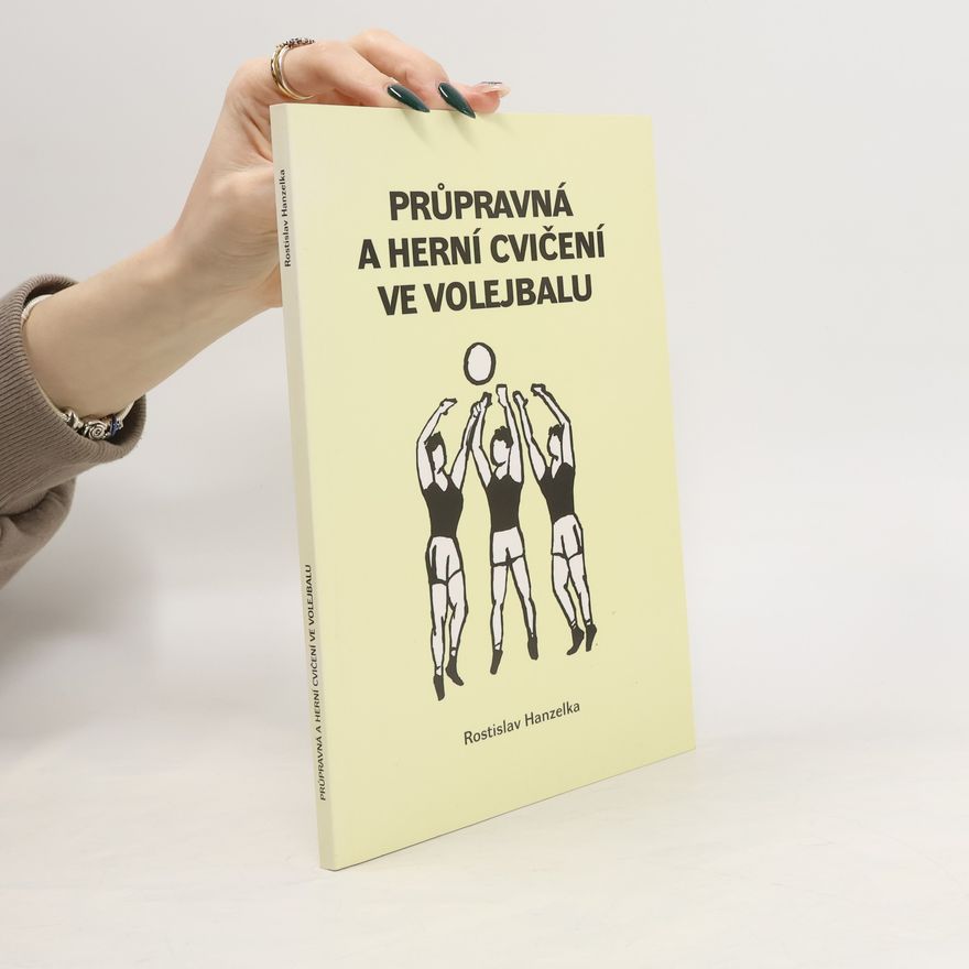 Rostislav Hanzelka Průpravná a herní cvičení ve volejbalu
