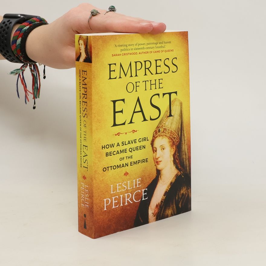 Leslie Peirce Empress of the East