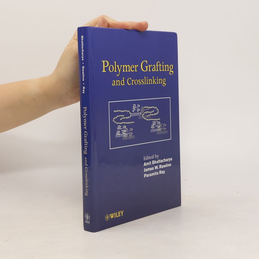 Collectif d'auteurs Polymer grafting and crosslinking