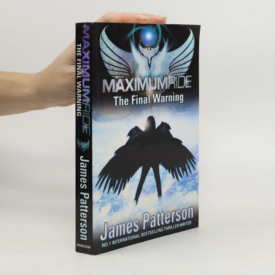 James Patterson Maximum Ride. The Final Warning