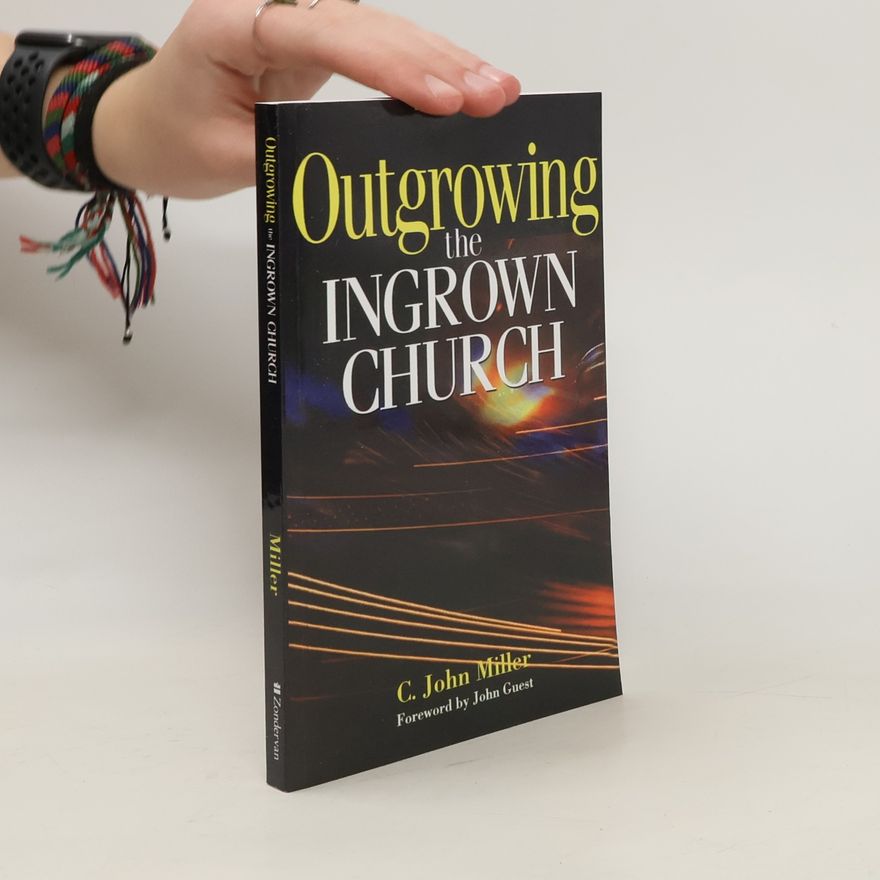 C. John Miller Outgrowing the Ingrown Church