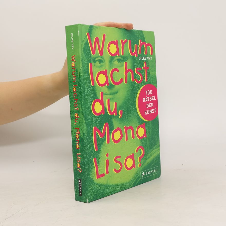 Silke Vry Warum lachst du, Mona Lisa?
